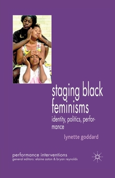 Paperback Staging Black Feminisms: Identity, Politics, Performance Book