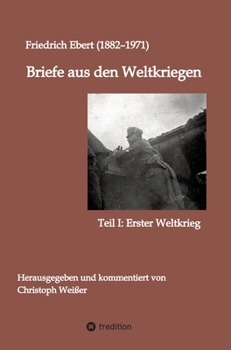 Hardcover Briefe aus den Weltkriegen: Teil I: Erster Weltkrieg [German] Book