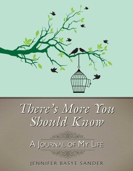Hardcover There's More You Should Know: A Journal of My Life Book