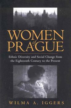 Paperback Women of Prague: Ethnic Diversity and Social Change from the Eighteenth Century to the Present Book