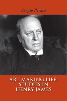 Paperback Art Making Life: Studies in Henry James Book