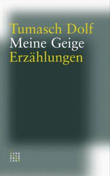 Meine Geige: Erzahlungen. Aus Dem Sutselvischen Ubersetzt Von Huldrych Blanke, Illustriert Von Menga Dolf