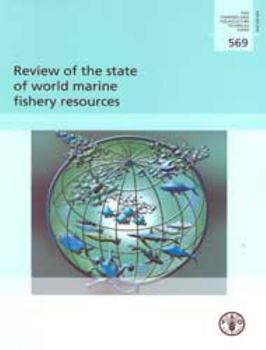 Paperback Review of the State of World Marine Fishery Resources: Fao Fisheries and Aquaculture Technical Paper No. 569 Book