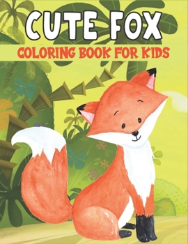 Paperback Cute Fox Coloring Book For Kids: Best Fox Coloring Book Kids Book