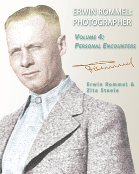 Paperback Erwin Rommel Photographer: Vol. 4, Personal Encounters Book