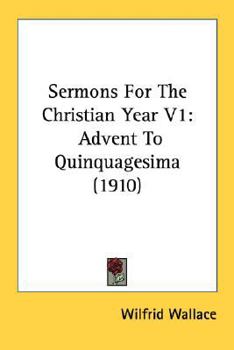 Paperback Sermons For The Christian Year V1: Advent To Quinquagesima (1910) Book