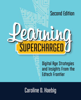 Paperback Learning Supercharged: Digital Age Strategies and Insights from the Edtech Frontier Book