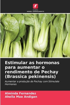 Paperback Estimular as hormonas para aumentar o rendimento de Pechay (Brassica pekinensis) [Portuguese] Book