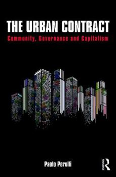 Hardcover The Urban Contract: Community, Governance and Capitalism Book