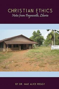 Paperback Christian Ethics: Notes from Paynesville, Liberia Book