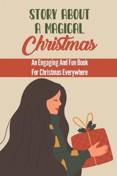Paperback Story About A Magical Christmas: An Engaging And Fun Book For Christmas Everywhere Book
