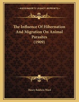 Paperback The Influence Of Hibernation And Migration On Animal Parasites (1909) Book