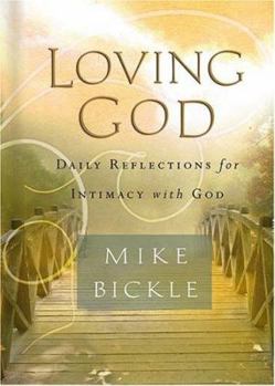Hardcover Loving God: Daily Reflections for Intimacy with God Book