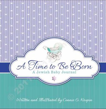 Hardcover A Time to Be Born: A Jewish Baby Journal Book