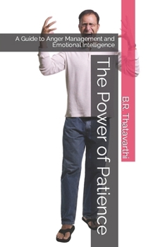 Paperback The Power of Patience: A Guide to Anger Management and Emotional Intelligence Book