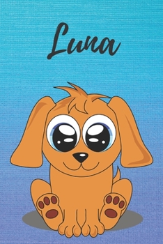 Luna dog coloring book / notebook / journal / diary: Personalized Blank Girl & Women, Boys and Men Name Notebook, Blank DIN A5 Pages. Ideal as a Uni ... & Birthday gift for women. (German Edition)