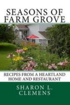 Paperback Seasons of Farm Grove: Recipes From a Heartland Home and Restaurant Book