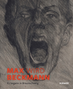 Hardcover Max Wir Beckmann: Es Begann in Braunschweig [German] Book