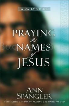 Hardcover Praying the Names of Jesus: A Daily Guide Book