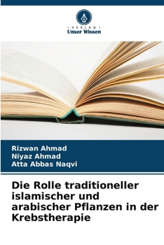 Paperback Die Rolle traditioneller islamischer und arabischer Pflanzen in der Krebstherapie [German] Book