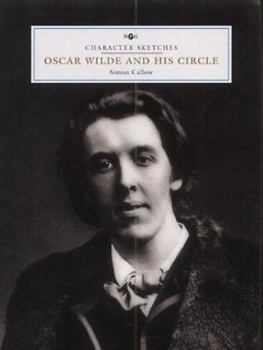 Hardcover Character Sketches: Oscar Wilde and His Circle Book