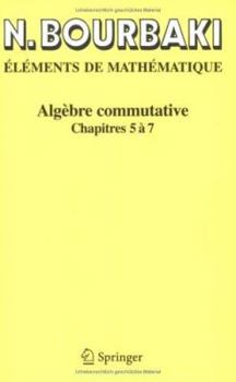 Paperback Algèbre Commutative: Chapitres 5 À 7 [French] Book