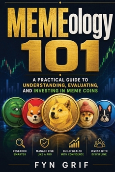 Paperback MEMEology 101: A Practical Guide to Understand, Evaluate, and Invest in Meme Coins Book