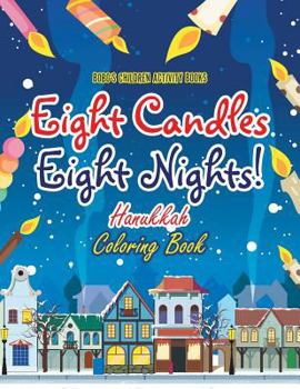 Paperback Eight Candles, Eight Nights! Hanukkah Coloring Book