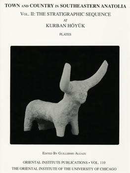Town and Country in Southeastern Anatolia: The Stratigraphic Sequence at Kurban Hoyuk (University of Chicago Oriental Institute Publications,)