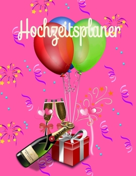 Paperback Hochzeitsplaner: Geschenk f?r Frauen, Braut, Br?utigam, m?nner. Hochzeitsgeschenk zum ausf?llen mit Addresse und Kontakte, Aufgabenlist [German] Book