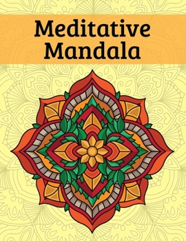 Paperback Meditative Mandala: Adult Pattern Coloring Book For Relaxation and Stress Relief Book