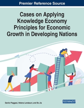 Paperback Cases on Applying Knowledge Economy Principles for Economic Growth in Developing Nations Book