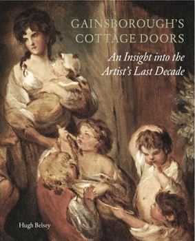 Paperback Gainsborough's Cottage Doors: An Insight Into the Artist's Last Decade Book