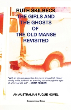 The Girls and the Ghosts of The Old Manse Revisited: An Australian Fugue Novel