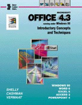 Microsoft Office 4.3 Running Under Windows 95: Introductory Concepts and Techniques : Windows 95, Word 6, Excel 5, Access 2, Powerpoint 4 (Shelly, Gary B. Shelly Cashman Series.)