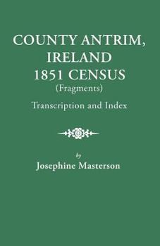 Paperback County Antrim, Ireland, 1851 Census (Fragments), Transcription and Index Book