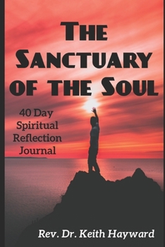 Paperback Sanctuary of the Soul: 40 Day Spiritual Reflection Journal Book