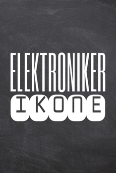 Elektroniker Ikone: Elektroniker Punktraster Notizbuch, Notizheft oder Schreibheft 110 Seiten B�ro Equipment & Zubeh�r Lustiges Geschenk zu Weihnachten oder Geburtstag