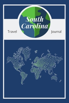 Paperback South Carolina Travel Journal: A Cool Guided Travel Journal. 6x9 Vacation Diary With Prompts, or Road Trip Notebook for Adults, Teens and Kids of All Book