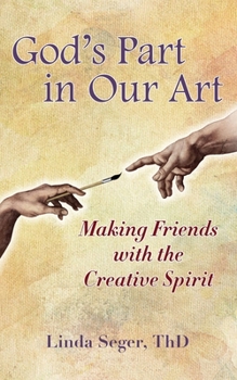 Paperback God's Part in Our Art: Making Friends with the Creative Spirit Book
