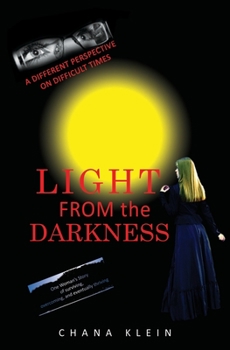 Paperback Light From The Darkness: A Different Perspective on Difficult Times Book
