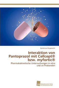Paperback Interaktion von Pantoprazol mit Cellcept(R) bzw. myfortic(R) [German] Book