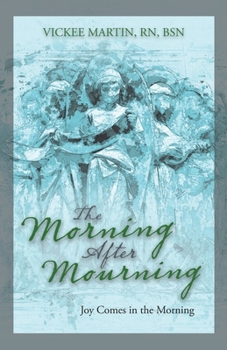 Paperback The Morning After Mourning: Joy Comes in the Morning Book