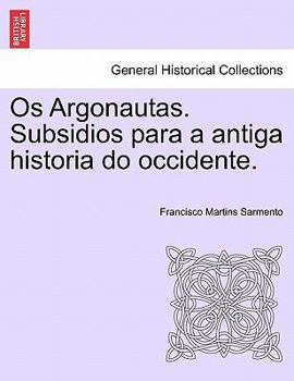 Paperback OS Argonautas. Subsidios Para a Antiga Historia Do Occidente. [Galician] Book