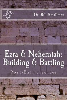 Paperback Ezra & Nehemiah: Building & Battling: Post-Exilic voices Book