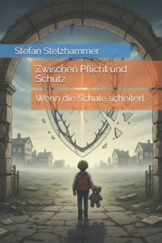 Paperback Zwischen Pflicht und Schutz: Wenn die Schule scheitert [German] Book