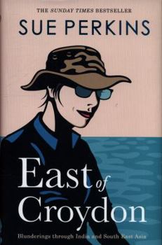 Hardcover East of Croydon: Blunderings through India and South East Asia Book