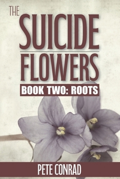 Paperback The Suicide Flowers Book Two: Roots Book