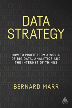 Paperback Data Strategy: How to Profit from a World of Big Data, Analytics and the Internet of Things Book