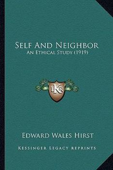 Paperback Self And Neighbor: An Ethical Study (1919) Book